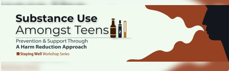 Staying Well: Substance Use Amongst Teens - Informative Session