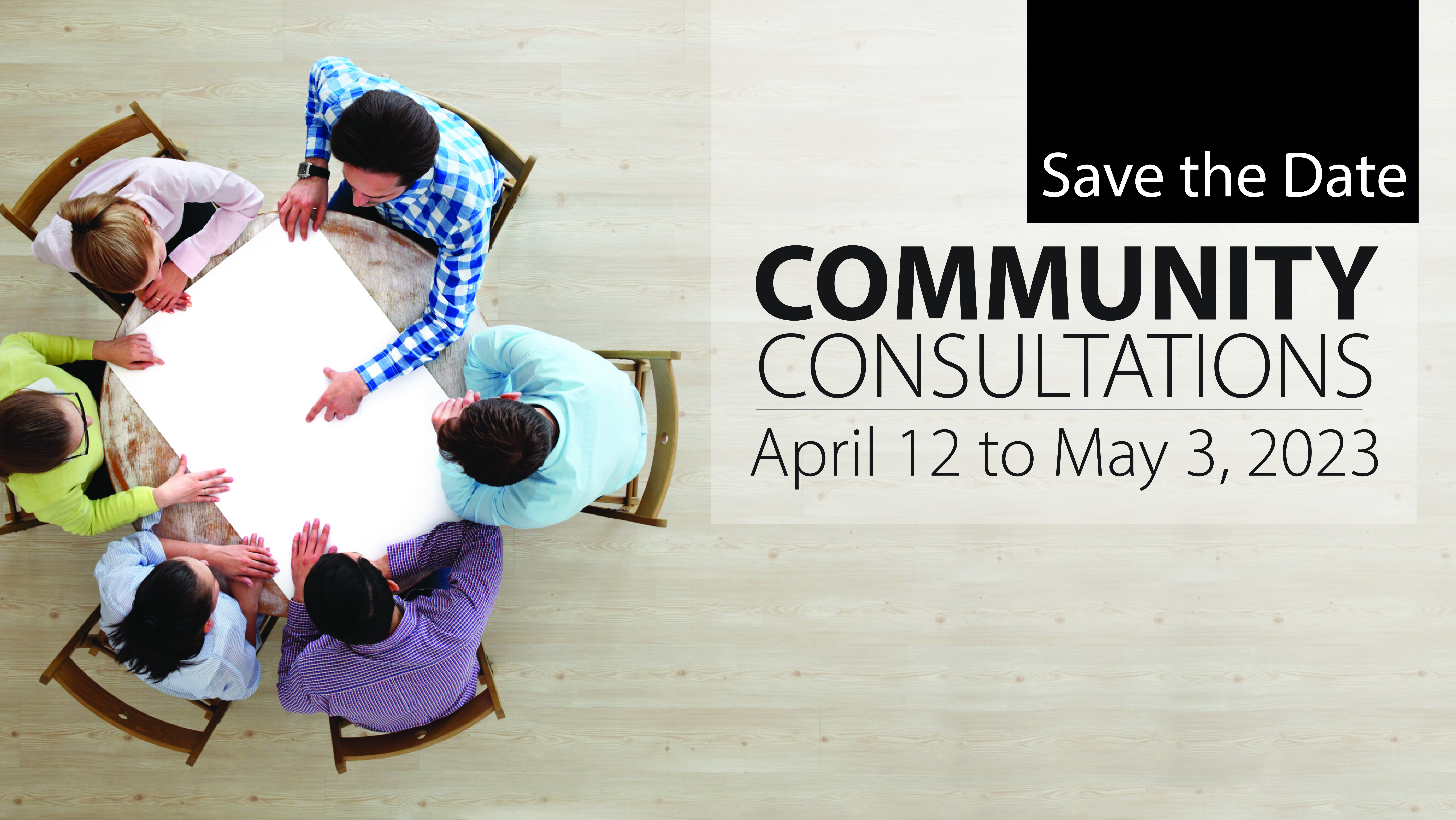 Attend Community Consultations